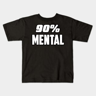 90% Mental Kids T-Shirt